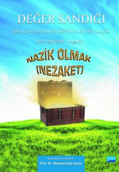 Nazik Olmak (Nezake) - Değer Sandığı 4 / Okulda Değerler Eğitimi Materyalleri Nazik Olmak (Nezake) - Değer Sandığı 4 / Okulda Değerler Eğitimi Materyalleri