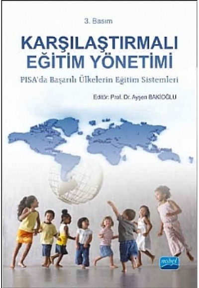 Karşılaştırmalı Eğitim Yönetimi / PISA'da Başarılı Ülkelerin Eğitim Sistemleri Karşılaştırmalı Eğitim Yönetimi / PISA'da Başarılı Ülkelerin Eğitim Sistemleri