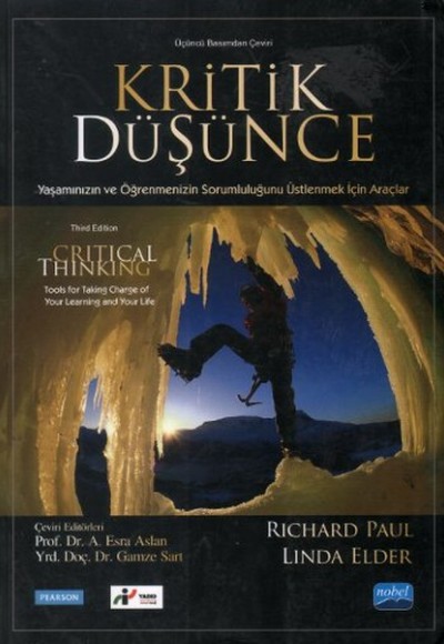 Kritik Düşünce Yaşamınızın ve Öğrenmenizin Sorumluluğunu Üstlenmek İçin Araçlar Kritik Düşünce Yaşamınızın ve Öğrenmenizin Sorumluluğunu Üstlenmek İçin Araçlar