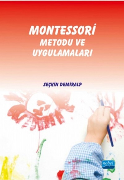 Montessori Metodu ve Uygulamaları Montessori Metodu ve Uygulamaları