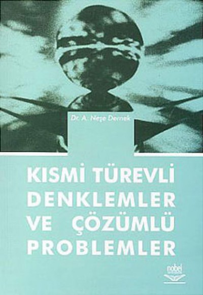 Kısmi Türevli Denklemler ve Çözümlü Problemler Kısmi Türevli Denklemler ve Çözümlü Problemler