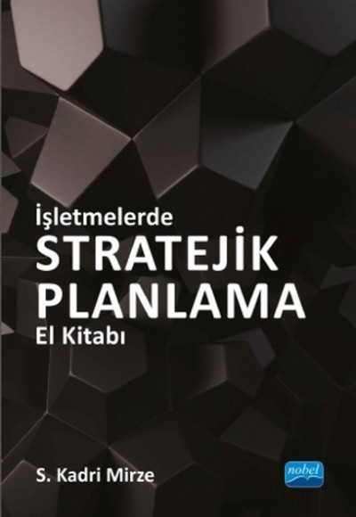 İşletmelerde Stratejik Planlama El Kitabı İşletmelerde Stratejik Planlama El Kitabı