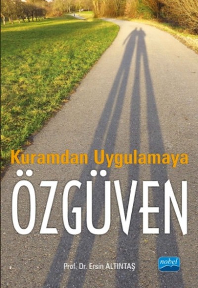 Kuramdan Uygulamaya Özgüven Kuramdan Uygulamaya Özgüven