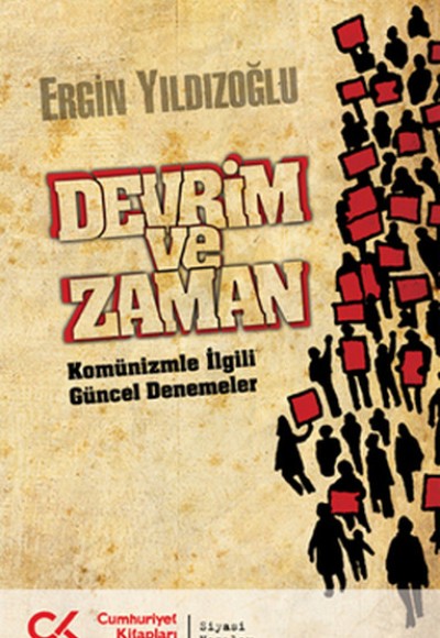 Devrim ve Zaman Komünizmle İlgili Güncel Denemeler Devrim ve Zaman Komünizmle İlgili Güncel Denemeler