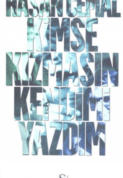 Kimse Kızmasın Kendimi Yazdım Kimse Kızmasın Kendimi Yazdım