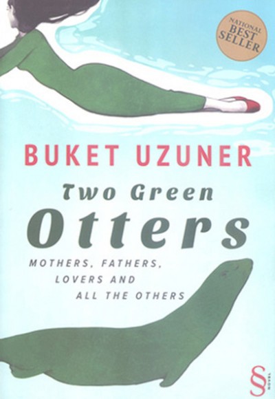 Two Green Otters Mothers, Fathers, Lovers and All the Others Two Green Otters Mothers, Fathers, Lovers and All the Others