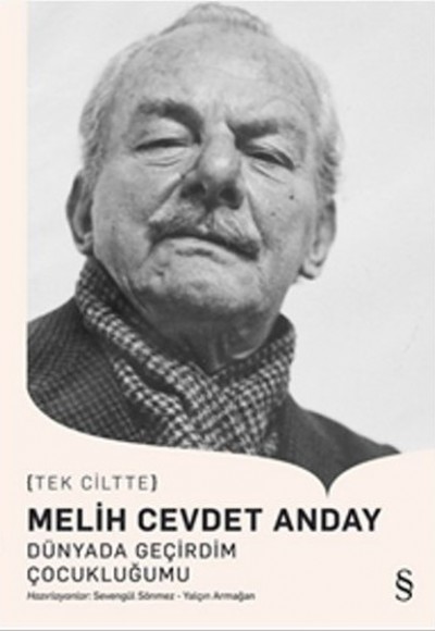 Melih Cevdet Anday (Tek Cilt) Dünyada Geçirdim Çocukluğumu Melih Cevdet Anday (Tek Cilt) Dünyada Geçirdim Çocukluğumu