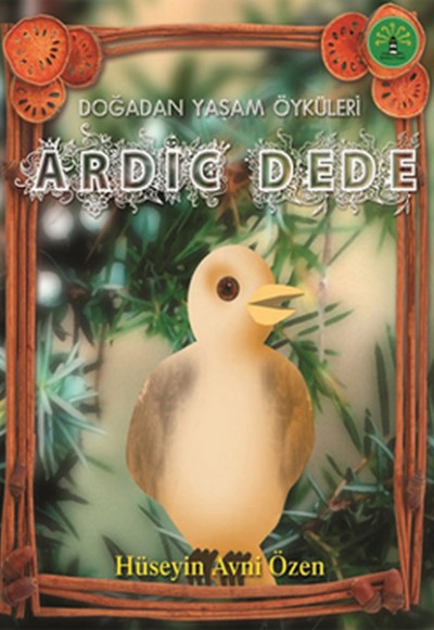Doğadan Yaşam Öyküleri - Ardıç Dede Doğadan Yaşam Öyküleri - Ardıç Dede