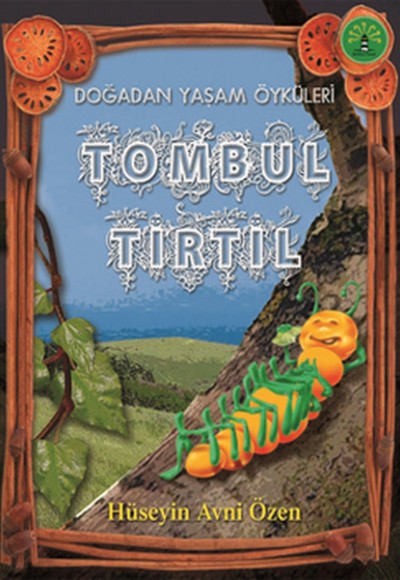 Doğadan Yaşam Öyküleri - Tombul Tırtıl Doğadan Yaşam Öyküleri - Tombul Tırtıl