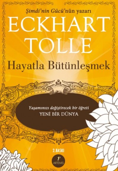 Hayatla Bütünleşmek - Yaşamınızı Değiştirecek bir Öğreti Yeni Bir Dünya Hayatla Bütünleşmek - Yaşamınızı Değiştirecek bir Öğreti Yeni Bir Dünya