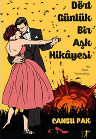 Dört Günlük Bir Aşk Hikayesi Dört Günlük Bir Aşk Hikayesi