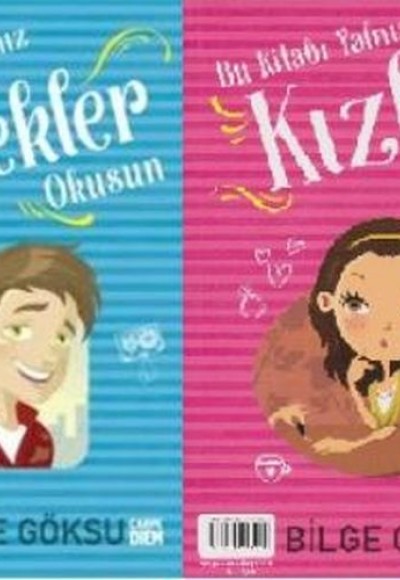 Bu Kitabı Yalnız Kızlar Okusun / Bu Kitabı Yalnız Erkekler Okusun Bu Kitabı Yalnız Kızlar Okusun / Bu Kitabı Yalnız Erkekler Okusun