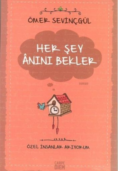 Her Şey Anını Bekler- Özel İnsanlar Arıyorum Her Şey Anını Bekler- Özel İnsanlar Arıyorum