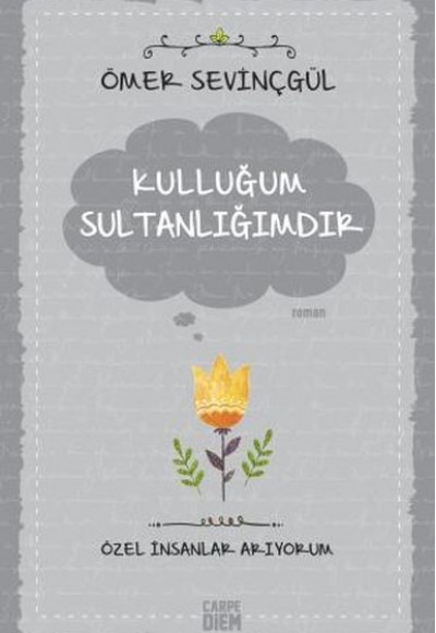 Kulluğum Sultanlığımdır