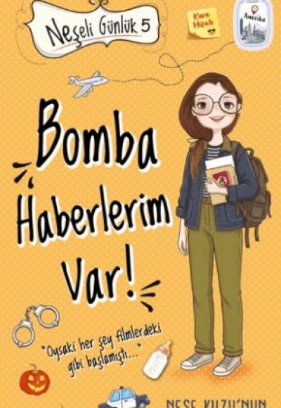 Bomba Haberlerim Var! - Neşeli Günlük 5 Bomba Haberlerim Var! - Neşeli Günlük 5