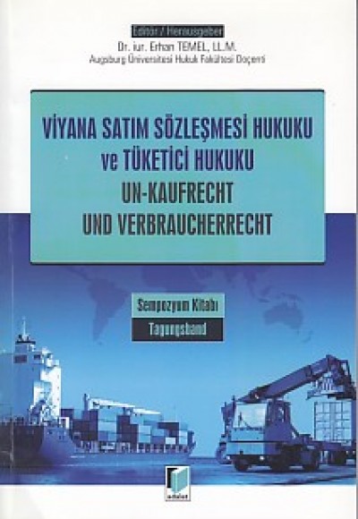 Viyana Satım Sözleşmesi Hukuku ve Tüketici Hukuku - Un-Kaufrecht und Verbraucherrecht Viyana Satım Sözleşmesi Hukuku ve Tüketici Hukuku - Un-Kaufrecht und Verbraucherrecht