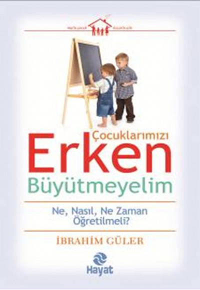Çocuklarımızı Erken Büyütmeyelim Çocuklarımızı Erken Büyütmeyelim