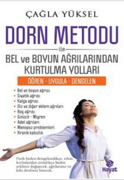 DORN METODU ile Bel ve Boyun Ağrılarından Kurtulma Yolları DORN METODU ile Bel ve Boyun Ağrılarından Kurtulma Yolları