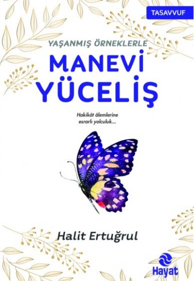 Yaşanmış Örneklerle Manevi Yüceliş Yaşanmış Örneklerle Manevi Yüceliş