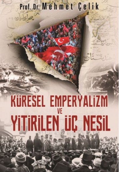 Küresel Emperyalizm ve Yitirilen Üç Nesil Küresel Emperyalizm ve Yitirilen Üç Nesil