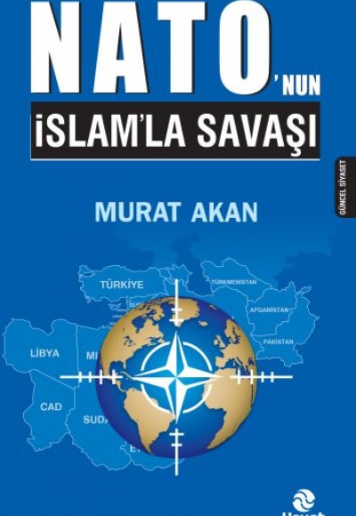 Nato’nun İslam’la Savaşı Nato’nun İslam’la Savaşı