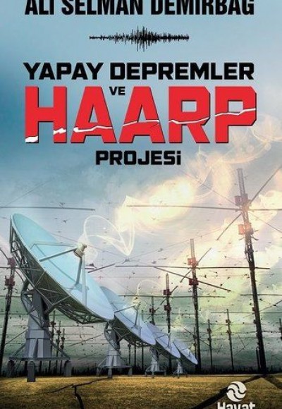 Yapay Depremler ve Haarp Projesi Yapay Depremler ve Haarp Projesi