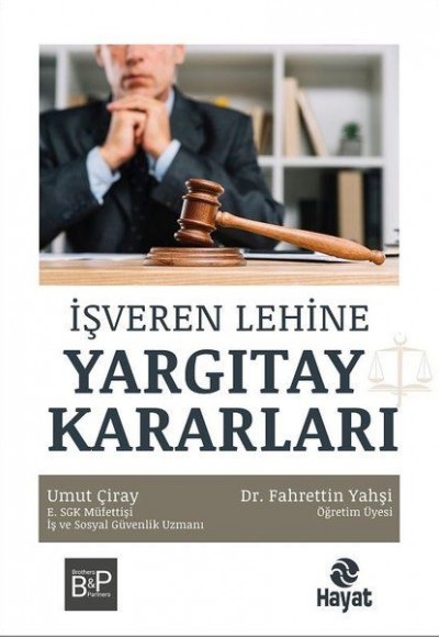 İşveren Lehine Yargıtay Kararları İşveren Lehine Yargıtay Kararları