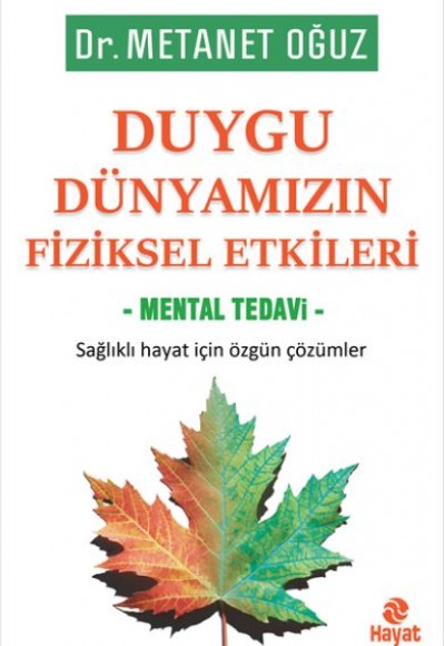 Duygu Dünyamızın Fiziksel Etkileri Duygu Dünyamızın Fiziksel Etkileri
