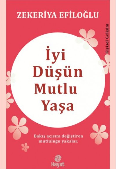 İyi Düşün Mutlu Yaşa İyi Düşün Mutlu Yaşa
