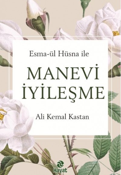 Esma-Ül Hüsna İle Manevi İyileşme Esma-Ül Hüsna İle Manevi İyileşme