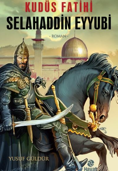 Kudüs Fatihi Selahaddin Eyyubi Kudüs Fatihi Selahaddin Eyyubi