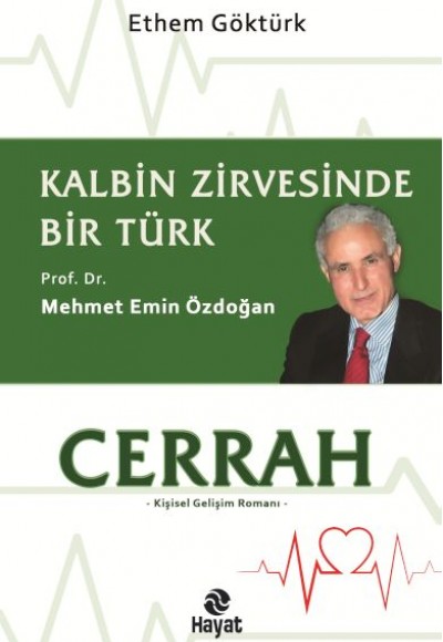 Cerrah Kalbin Zirvesinde Bir Türk: Cerrah Kalbin Zirvesinde Bir Türk: