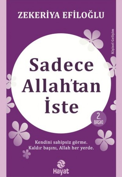 Sadece Allah’tan İste Sadece Allah’tan İste