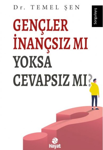 Gençler İnançsız mı Yoksa Cevapsız mı? Gençler İnançsız mı Yoksa Cevapsız mı?