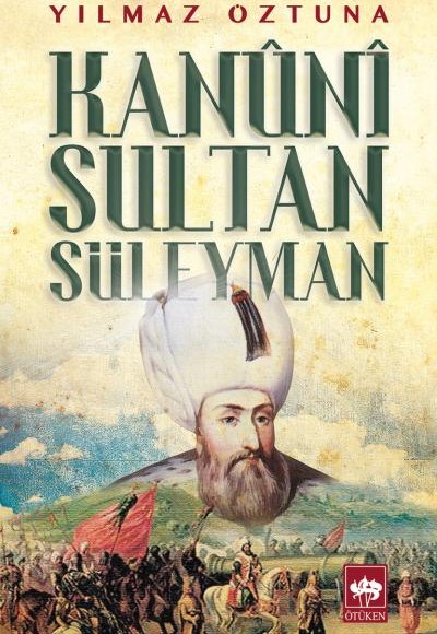 Kanuni Sultan Süleyman Kanuni Sultan Süleyman