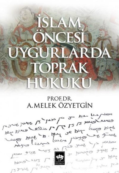 İslam Öncesi Uygurlarda Toprak Hukuku İslam Öncesi Uygurlarda Toprak Hukuku