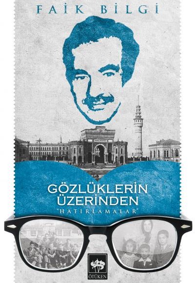 Gözlüklerin Üzerinden "Hatırlamalar" Gözlüklerin Üzerinden "Hatırlamalar"