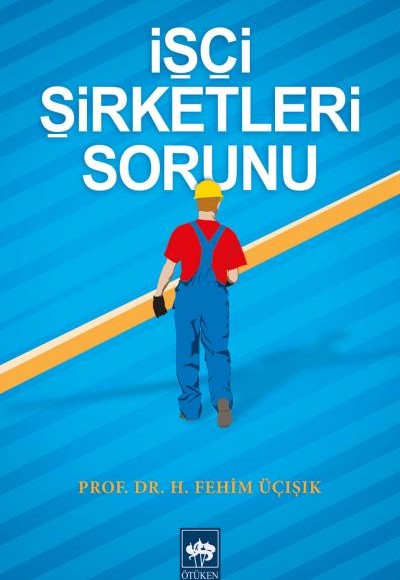 İşçi Şirketleri Sorunu İşçi Şirketleri Sorunu
