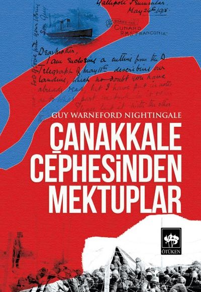 Çanakkale Cephesinden Mektuplar Çanakkale Cephesinden Mektuplar