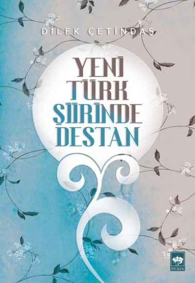Yeni Türk Şiirinde Destan Yeni Türk Şiirinde Destan