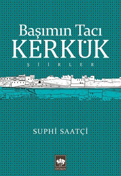 Başımın Tacı Kerkük Başımın Tacı Kerkük