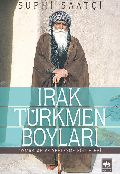 Irak Türkmen Boyları Oymaklar ve Yerleşme Bölgeleri Irak Türkmen Boyları Oymaklar ve Yerleşme Bölgeleri