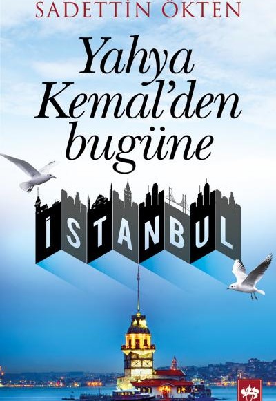 Yahya Kemal'den Bugüne İstanbul Yahya Kemal'den Bugüne İstanbul