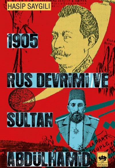 1905 Rus Devrimi ve Sultan Abdülhamid 1905 Rus Devrimi ve Sultan Abdülhamid