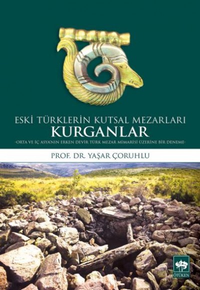 Eski Türklerin Kutsal Mezarları Kurganlar Eski Türklerin Kutsal Mezarları Kurganlar