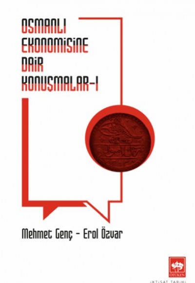 Osmanlı Ekonomisine Dair Konuşmalar Osmanlı Ekonomisine Dair Konuşmalar