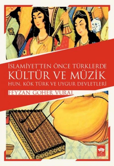İslamiyetten Önce Türklerde Kültür ve Müzik İslamiyetten Önce Türklerde Kültür ve Müzik