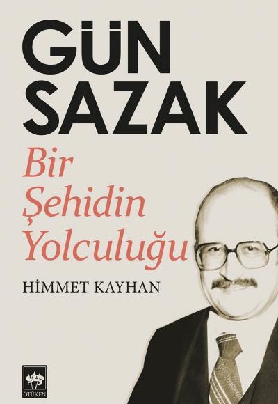 Gün Sazak - Bir Şehidin Yolculuğu Gün Sazak - Bir Şehidin Yolculuğu