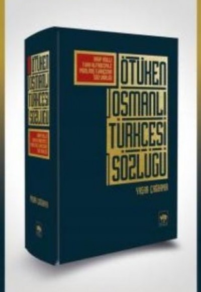 Ötüken Osmanlı Türkçesi Sözlüğü (Ciltli) Ötüken Osmanlı Türkçesi Sözlüğü (Ciltli)