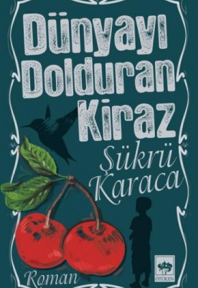 Dünyayı Dolduran Kiraz Dünyayı Dolduran Kiraz